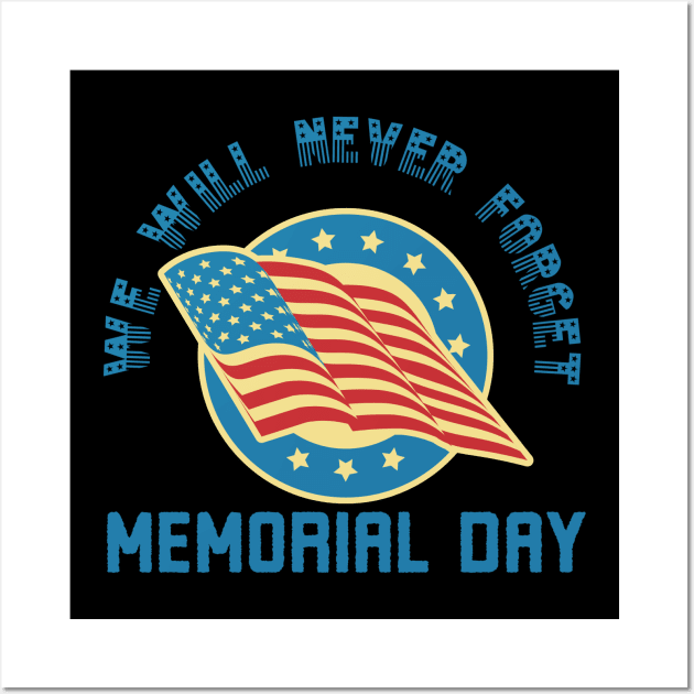 We Will Never Forget Memorial Day Wall Art by Alennomacomicart